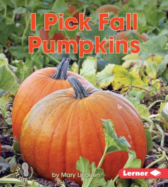 I Pick Fall Pumpkins (e-bog) af Lindeen, Mary