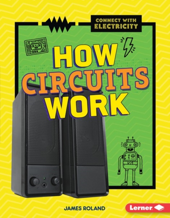 How Circuits Work (e-bog) af Roland, James