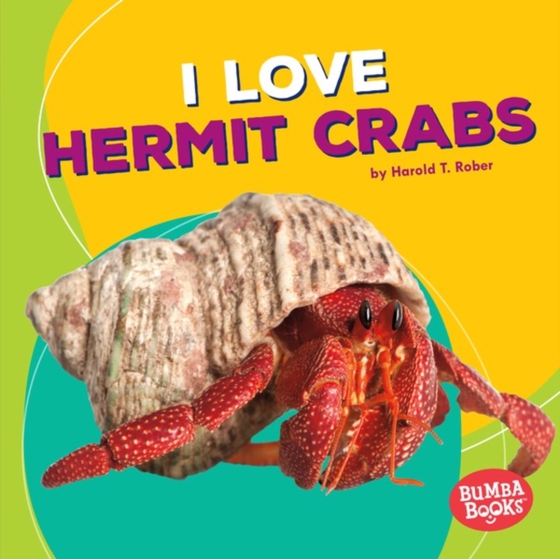 I Love Hermit Crabs (e-bog) af Rober, Harold T.