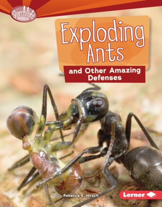 Exploding Ants and Other Amazing Defenses (e-bog) af Hirsch, Rebecca E.