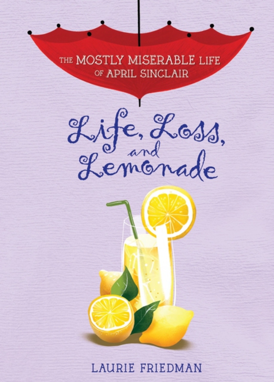 Life, Loss, and Lemonade (e-bog) af Friedman, Laurie