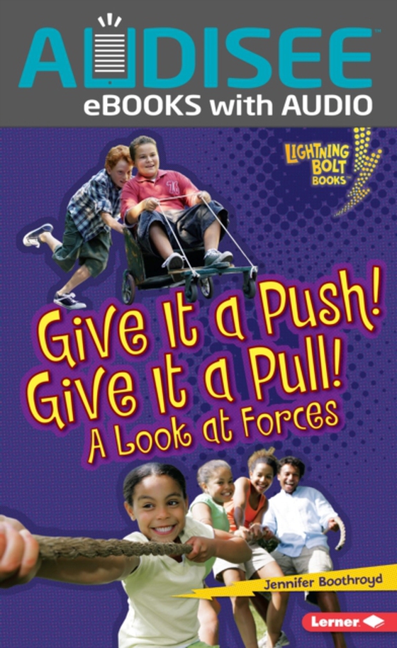 Give It a Push! Give It a Pull! (e-bog) af Boothroyd, Jennifer