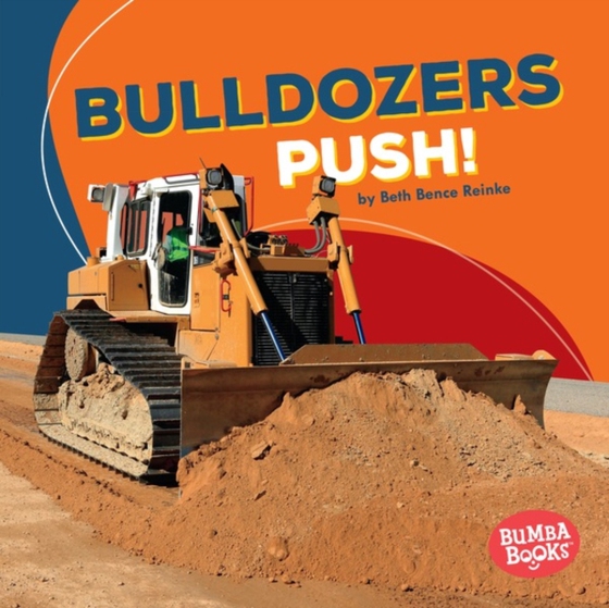 Bulldozers Push! (e-bog) af Reinke, Beth Bence