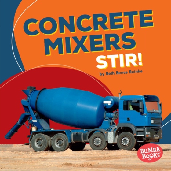 Concrete Mixers Stir! (e-bog) af Reinke, Beth Bence