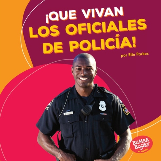 ¡Que vivan los oficiales de policía! (Hooray for Police Officers!) (e-bog) af Parkes, Elle