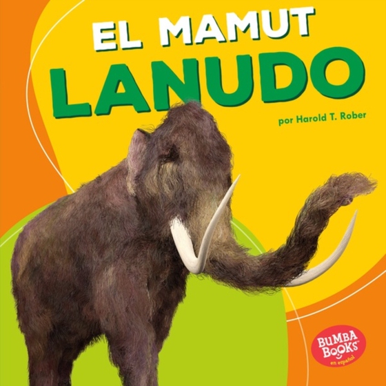 El mamut lanudo (Woolly Mammoth) (e-bog) af Rober, Harold T.