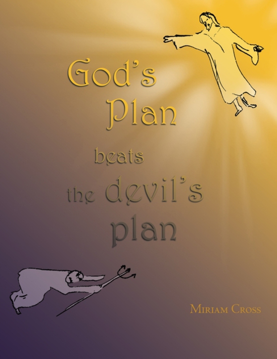 God's Plan Beats the Devil's Plan (e-bog) af Cross, Miriam