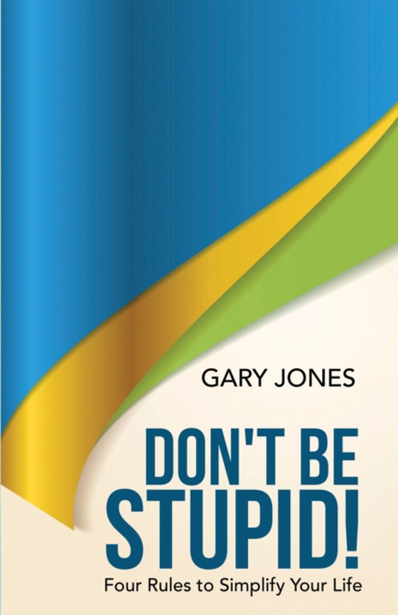 Don't Be Stupid! (e-bog) af Jones, Gary