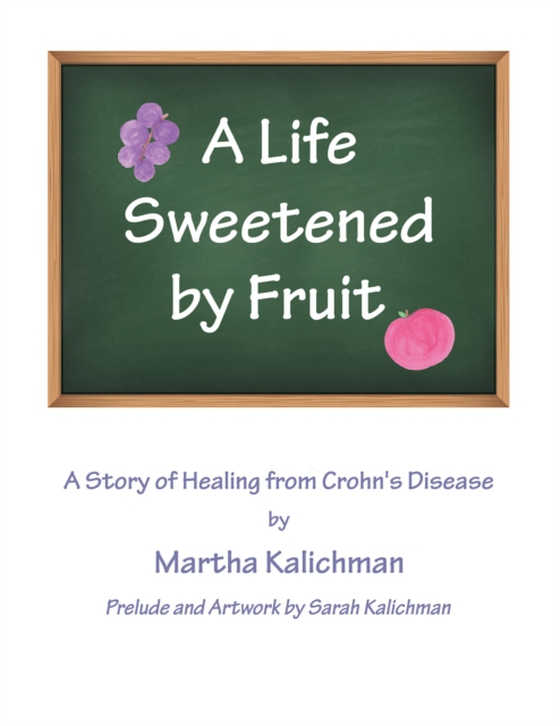 Life Sweetened by Fruit (e-bog) af Kalichman, Martha