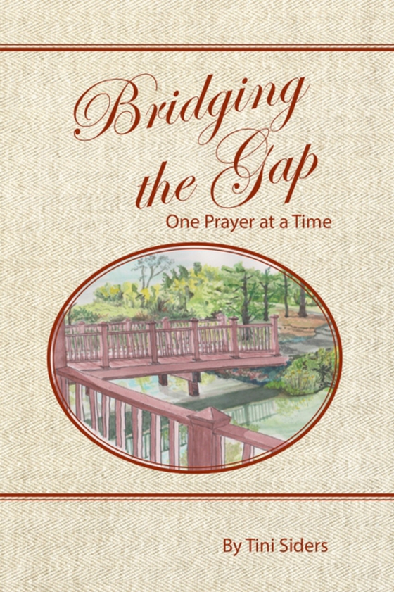 Bridging the Gap One Prayer at a Time (e-bog) af Siders, Tini