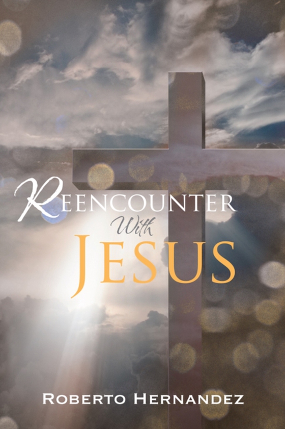 Reencounter with Jesus (e-bog) af Hernandez, Roberto