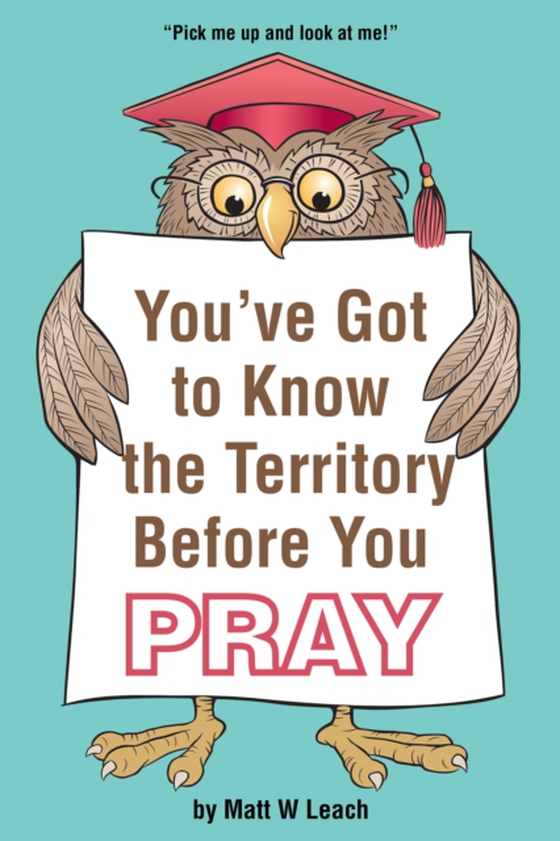 You've Got to Know the Territory Before You Pray