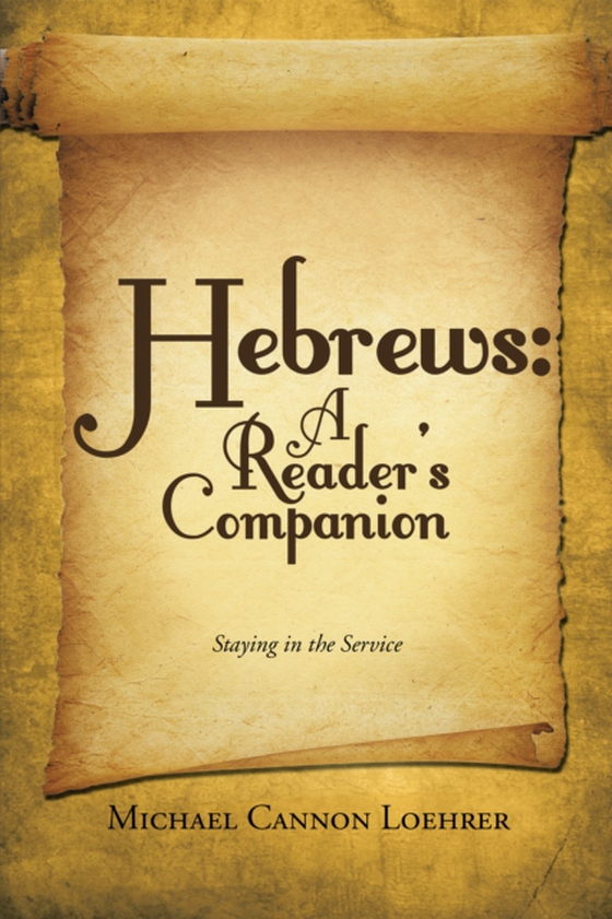 Hebrews: a Reader's Companion (e-bog) af Loehrer, Michael Cannon