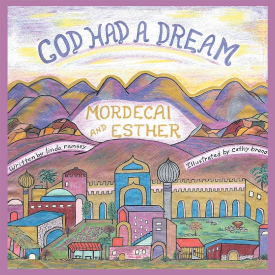 God Had a Dream Mordecai and Esther (e-bog) af Ramsey, Linda