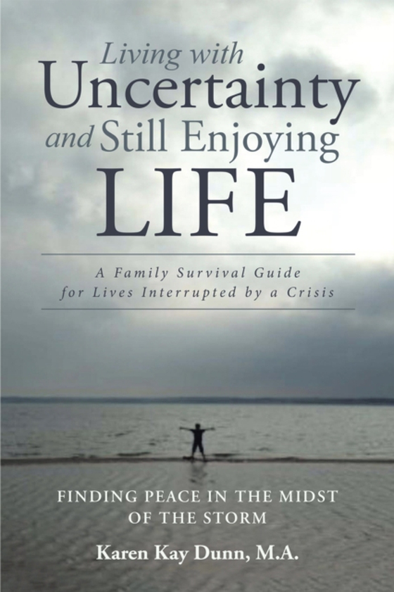 Living with Uncertainty and Still Enjoying Life (e-bog) af Dunn, Karen Kay