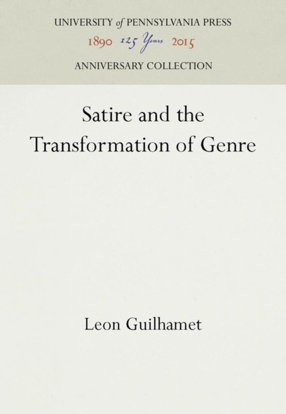 Satire and the Transformation of Genre (e-bog) af Guilhamet, Leon