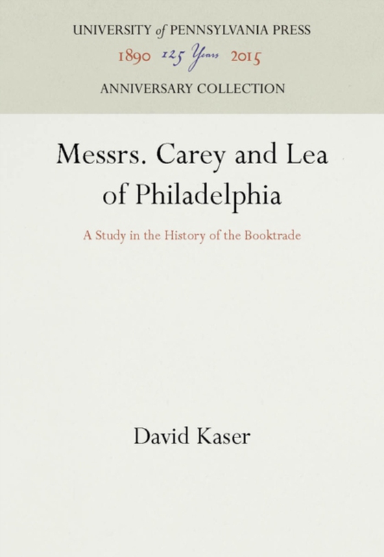 Messrs. Carey and Lea of Philadelphia (e-bog) af Kaser, David