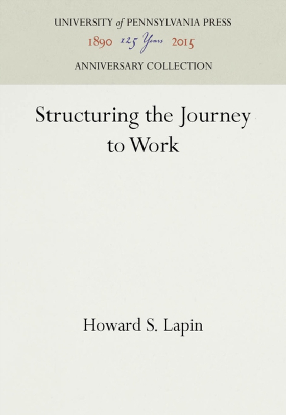 Structuring the Journey to Work (e-bog) af Lapin, Howard S.