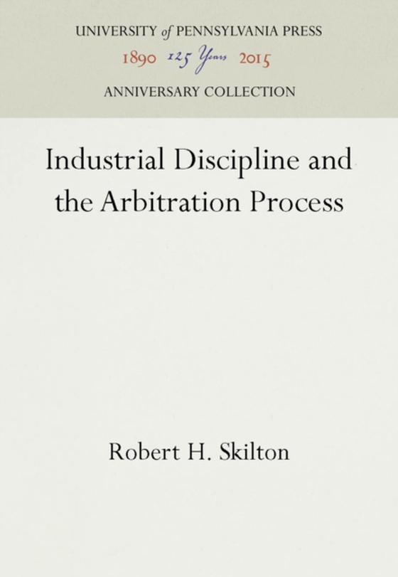 Industrial Discipline and the Arbitration Process (e-bog) af Skilton, Robert H.