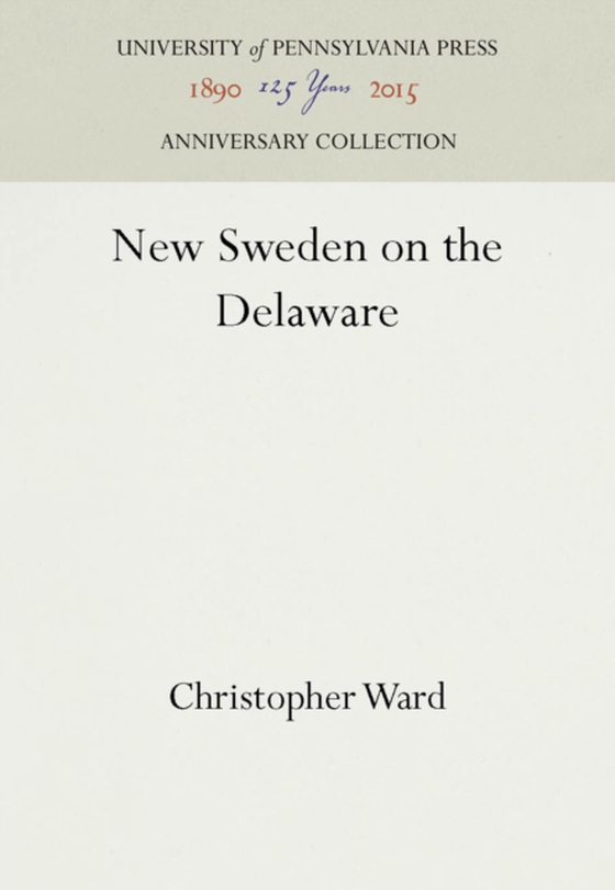 New Sweden on the Delaware (e-bog) af Ward, Christopher