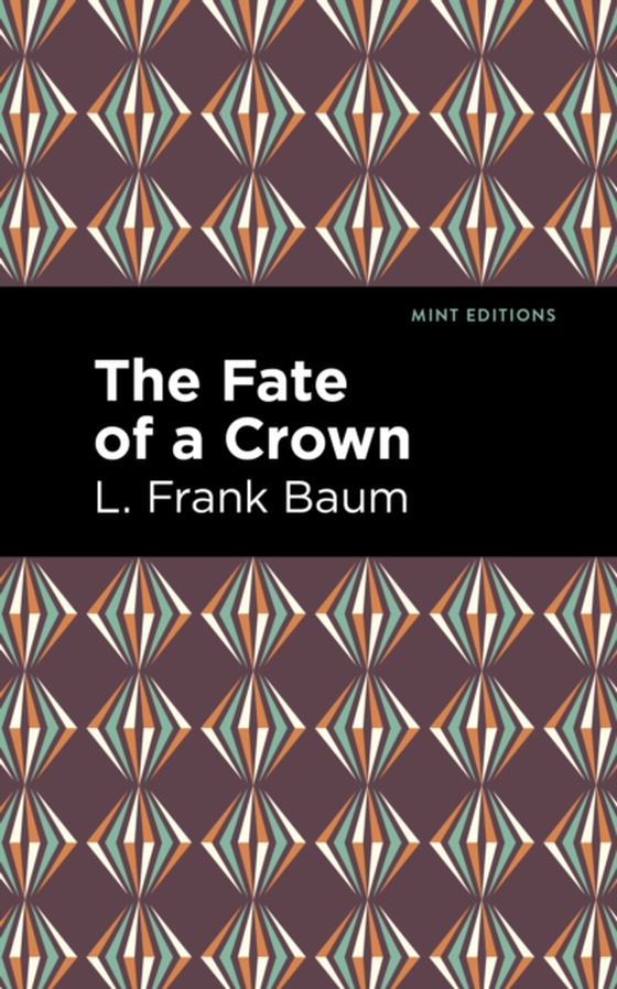 Fate of a Crown (e-bog) af Baum, L. Frank