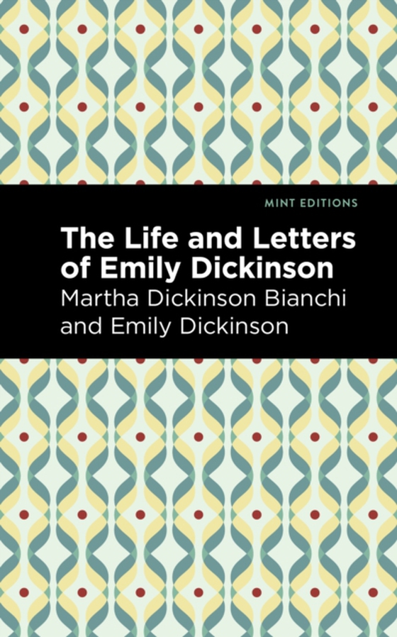 Life and Letters of Emily Dickinson (e-bog) af Dickinson, Emily