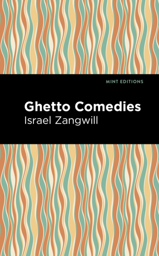 Ghetto Comedies (e-bog) af Zangwill, Israel