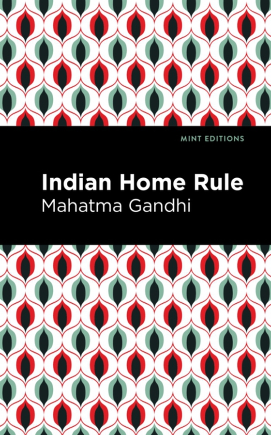 Indian Home Rule (e-bog) af Gandhi, Mahatma