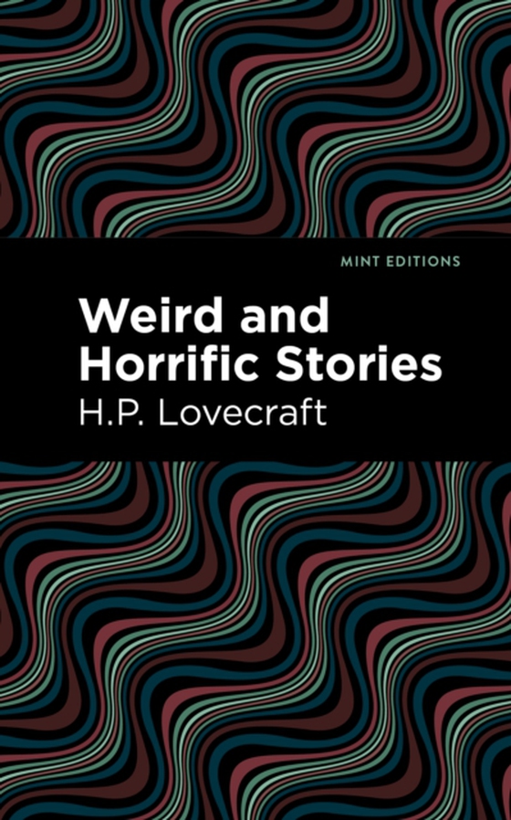 Weird and Horrific Stories (e-bog) af Lovecraft, H. P.