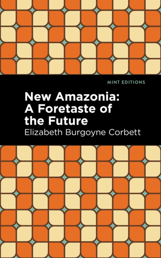 New Amazonia (e-bog) af Corbett, Elizabeth Burgoyne