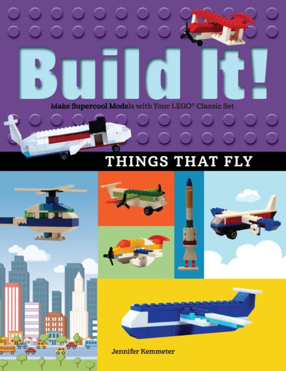 Build It! Things That Fly (e-bog) af Kemmeter, Jennifer