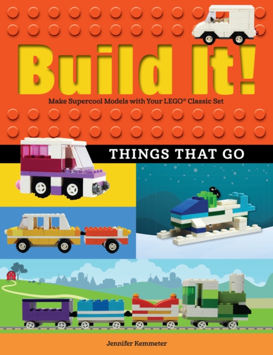 Build It! Things That Go (e-bog) af Kemmeter, Jennifer