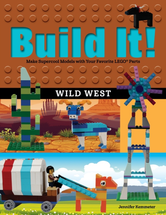 Build It! Wild West (e-bog) af Kemmeter, Jennifer