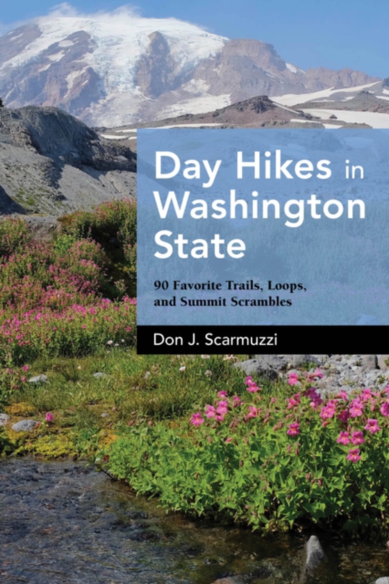 Day Hikes in Washington State (e-bog) af Scarmuzzi, Don J.