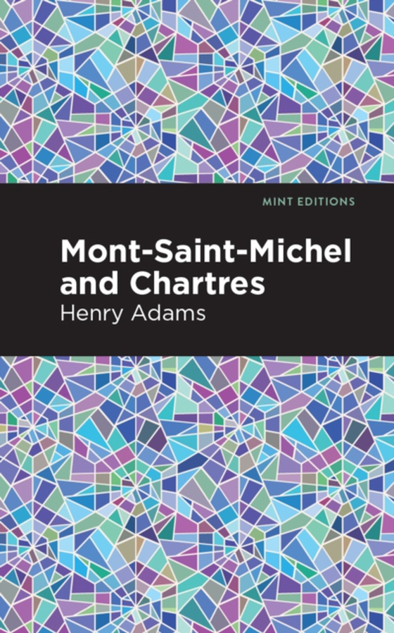 Mont-Saint-Michel and Chartres (e-bog) af Adams, Henry