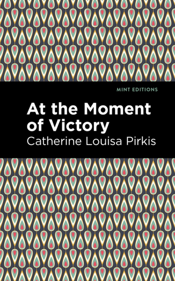 At the Moment of Victory (e-bog) af Pirkis, Catherine Louisa