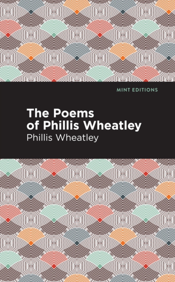 Poems of Phillis Wheatley (e-bog) af Wheatley, Phillis