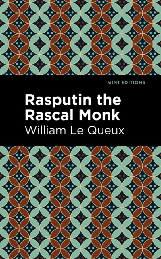 Rasputin the Rascal Monk (e-bog) af Queux, William Le