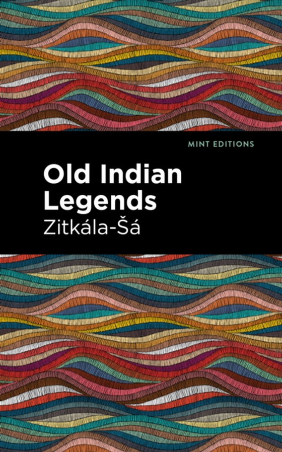 Old Indian Legends (e-bog) af Zitkala-Sa