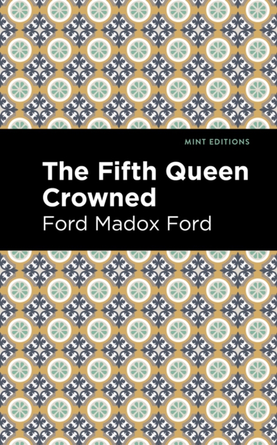 Fifth Queen Crowned (e-bog) af Ford, Ford Madox