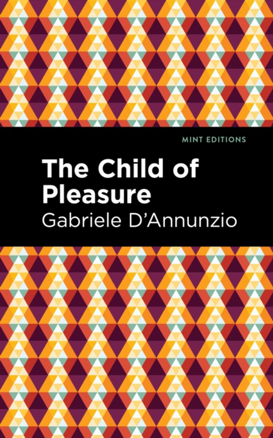 Child of Pleasure (e-bog) af D'Annunzio, Gabriele