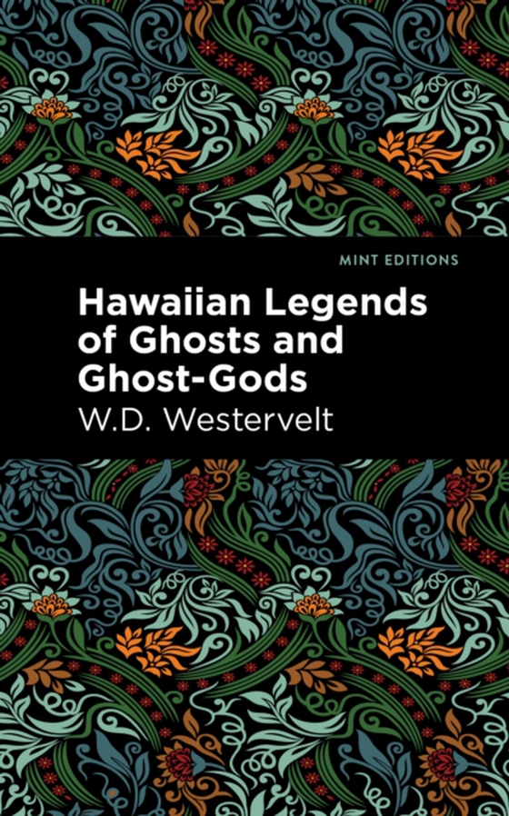 Hawaiian Legends of Ghosts and Ghost-Gods (e-bog) af Westervelt, W. D.