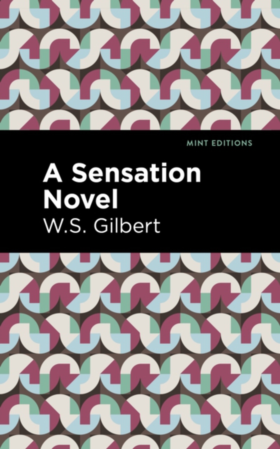 Sensation Novel (e-bog) af Gilbert, W. S.