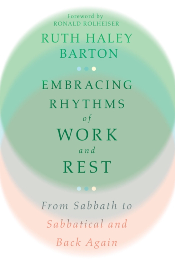 Embracing Rhythms of Work and Rest (e-bog) af Barton, Ruth Haley