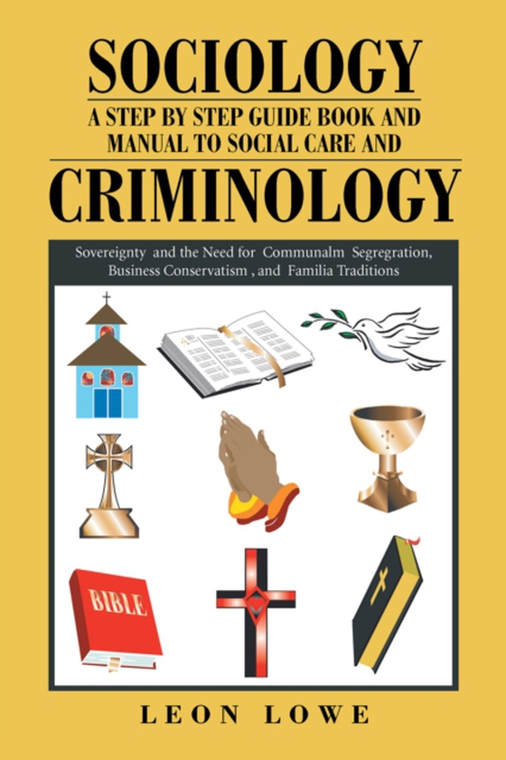 Sociology a Step by Step Guide Book and Manual to Social Care and Criminology