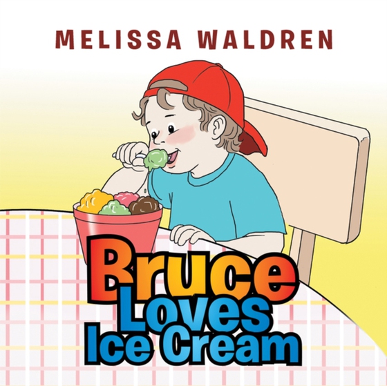 Bruce Loves Ice Cream (e-bog) af Waldren, Melissa