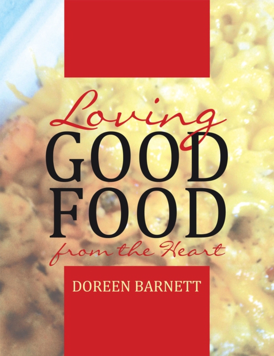 Loving Good Food from the Heart (e-bog) af Barnett, Doreen