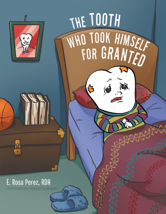 Tooth Who Took Himself for Granted (e-bog) af RDH, E. Rosa Perez