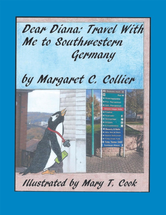 Dear Diana: Travel with Me to Southwestern Germany (e-bog) af Collier, Margaret