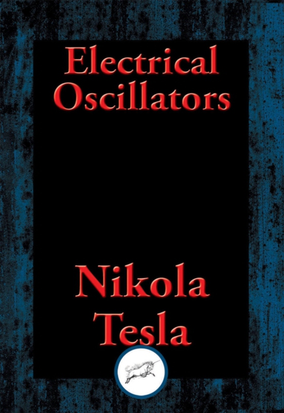 Electrical Oscillators (e-bog) af Tesla, Nikola